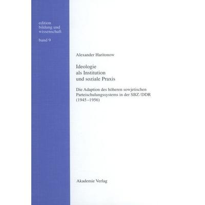 Ideologie als Institution und soziale Praxis, Gebundene Ausgabe von Alexander Haritonow, De Gruyter, 978-3-05-004073-8