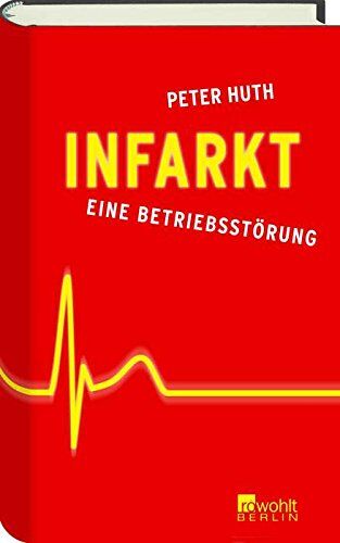 Peter Huth - Infarkt: Eine Betriebsstörung - Preis vom 10.10.2026 11:48:34 h