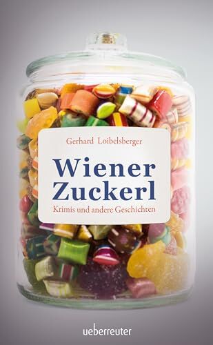 Gerhard Loibelsberger - Wiener Zuckerl: Krimis und andere Geschichten (Spannung bei Ueberreuter) - Preis vom 09.10.2026 07:28:09 h