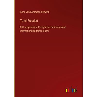 Tafel-Freuden, Gebundene Ausgabe von Anna Kühlmann-Redwitz, Outlook, 978-3-368-49765-1