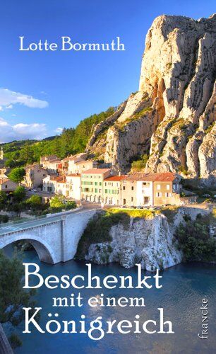 Lotte Bormuth - Beschenkt mit einem Königreich - Preis vom 04.10.2026 03:51:26 h