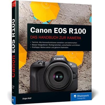 Canon EOS R100, Gebundene Ausgabe von Jürgen Wolf, Rheinwerk, 978-3-8362-9863-6