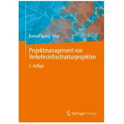 Projektmanagement von Verkehrsinfrastrukturprojekten, Fachbücher von Konrad Spang