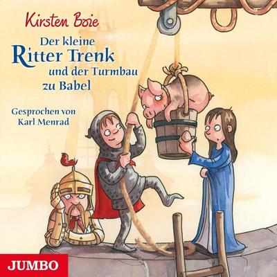 Der kleine Ritter Trenk und der Turmbau zu Babel - Kirsten Boie, Audio, 4056198001073