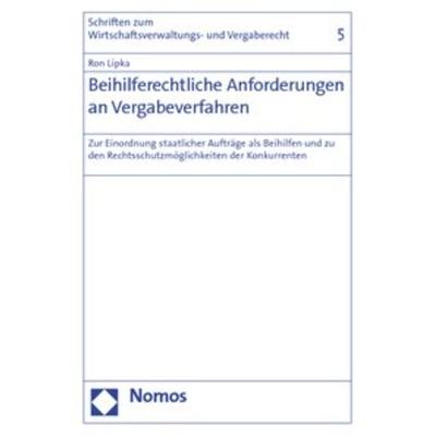 Beihilferechtliche Anforderungen an Vergabeverfahren, Taschenbuch von Ron Lipka, Nomos, 978-3-8329-1412-7
