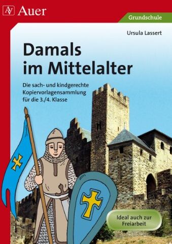 Ursula Lassert - Die Menschen damals. Im Mittelalter. Kopiervorlagen zur Freiarbeit: Sachunterricht 3./6. Jahrgangsstufe. Kinder zu aktiver Mitarbeit auffordern: ... Puzzle legen u.v.m. Mit Kontrollblättern - Preis vom 09.10.2026 07:28:09 h