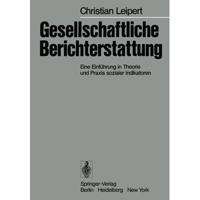 Gesellschaftliche Berichterstattung, Taschenbuch von C. Leipert, Springer Berlin, 978-3-540-08496-9