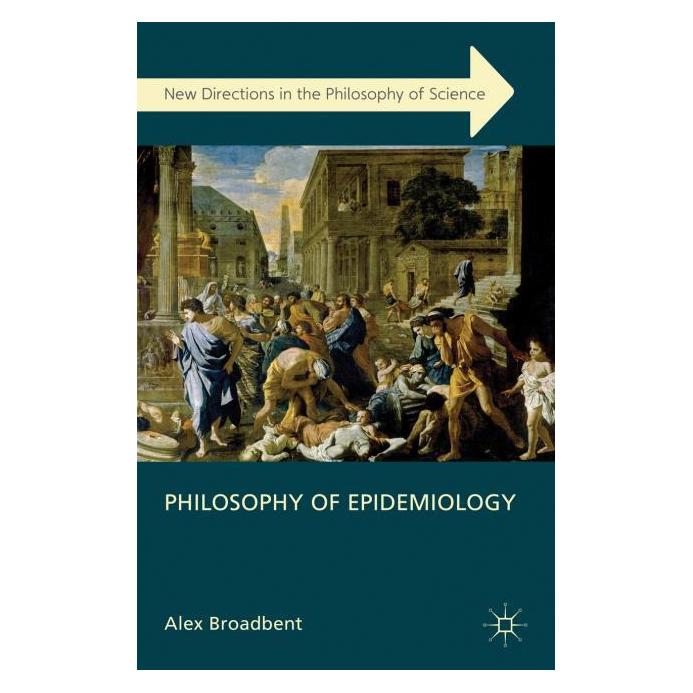 Palgrave Macmillan Uk Broadbent:Philosophy of Epidemiology (Englisch, Hardcover, A. Broadbent) (63050900)