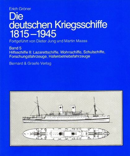 Erich Gröner - Die deutschen Kriegsschiffe 1815-1945, 8 Bde. in 9 Tl.-Bdn., Bd.5, Hilfsschiffe: Lazarettschiffe, Wohnschiffe, Schulschiffe, Forschungsfahrzeuge, Hafenbetriebsfahrzeuge - Preis vom 09.10.2026 07:28:09 h