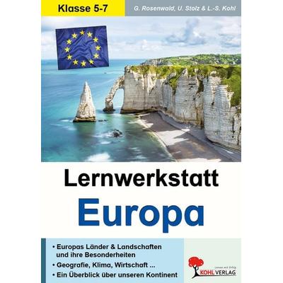 Lernwerkstatt Europa / Klasse 5-7, Taschenbuch von Lynn-Sven Kohl,Ulrike Stolz,Gabriela Rosenwald, KOHL VERLAG Der Verlag mit dem Baum,