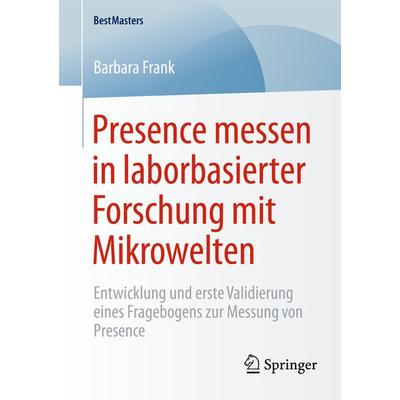 Presence messen in laborbasierter Forschung mit Mikrowelten, Taschenbuch von Barbara Frank, Springer Fachmedien Wiesbaden GmbH, 978-3-658-08147-8