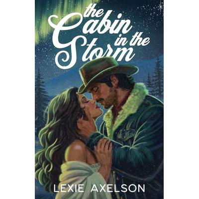 The Cabin In The Storm, Taschenbuch von Lexie Axelson, Lexie Axelson