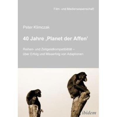 40 Jahre ‚Planet der Affen’, Taschenbuch von Peter Klimczak, Ibidem, 978-3-89821-977-8