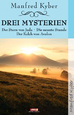 Manfred Kyber - Drei Mysterien: Der Stern von Juda; Die neunte Stunde; Der Kelch von Avalon - Preis vom 09.10.2026 07:28:09 h