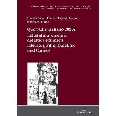 Quo vadis, italiano? Letteratura, cinema, didattica e fumetti / Literatur, Film, Didaktik und Comic, Gebundene Ausgabe von , Peter Lang GmbH,