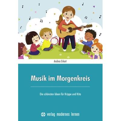 Musik im Morgenkreis, Taschenbuch von Andrea Erkert, Modernes lernen, 978-3-8080-0897-3