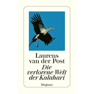 Die verlorene Welt der Kalahari, Taschenbuch von Laurens van der Post, Diogenes Verlag AG, 978-3-257-22804-5