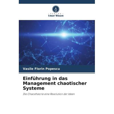 Einführung in das Management chaotischer Systeme, Taschenbuch von Vasile Florin Popescu, Verlag Unser Wissen, 978-620-4-83375-0
