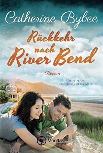 Catherine Bybee - Rückkehr nach River Bend (Happy End in River Bend, Band 2) - Preis vom 09.10.2026 07:28:09 h