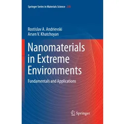 Nanomaterials in Extreme Environments, Fachbücher von Rostislav Andrievski, Arsen Khatchoyan