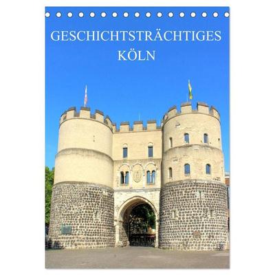 Geschichtsträchtiges Köln (Tischkalender 2027 DIN A5 hoch), CALVENDO Monatskalender