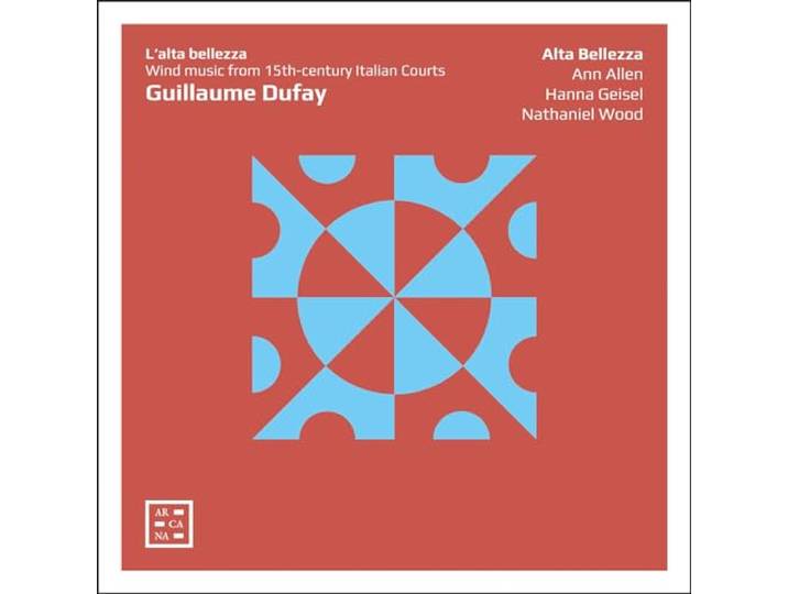 Dufay: l'Alta Bellezza