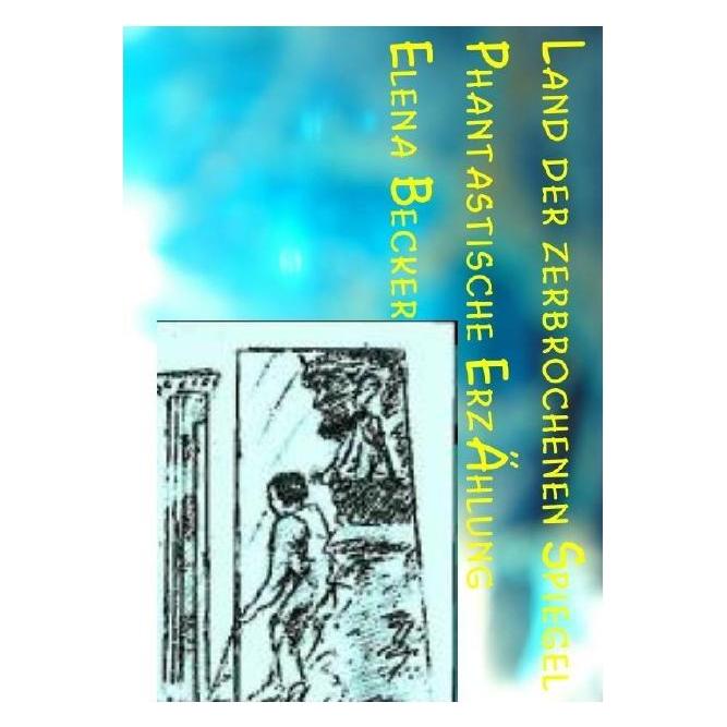 epubli Land der zerbrochenen Spiegel (Elena Maria Hagl-Becker) (55812896)