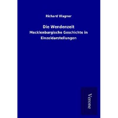 Die Wendenzeit, Taschenbuch von Richard Wagner, BoD - Books on Demand