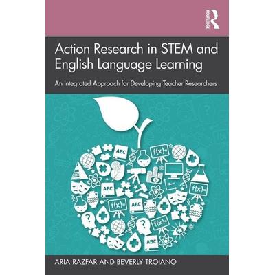 Action Research in STEM and English Language Learning, Taschenbuch von Aria Razfar,Beverly Troiano, Taylor & Francis, 978-1-138-54925-8