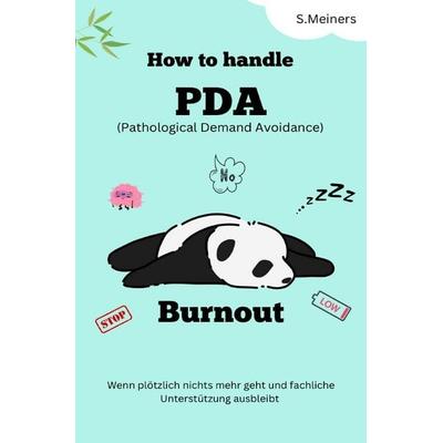 How to handle PDA Burnout - Pathological Demand Avoidance, Taschenbuch von S. Meiners, Epubli, 978-3-565-08631-3