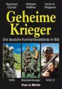 Reinhard Günzel - Geheime Krieger: Drei deutsche Kommandoverbände im Bild: KSK, Brandenburger, GSG 9 - Preis vom 17.10.2026 19:25:27 h