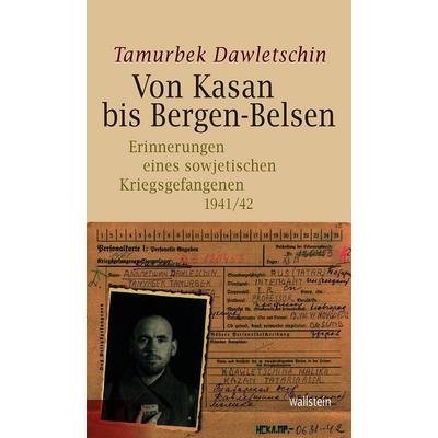 Von Kasan bis Bergen-Belsen, Gebundene Ausgabe von Tamurbek Dawletschin, Wallstein, 978-3-8353-5026-7