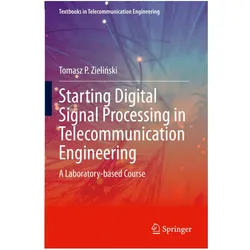 Starting Digital Signal Processing in Telecommunication Engineering, Fachbücher von Tomasz P Zielinski, Tomasz P. Zieliński
