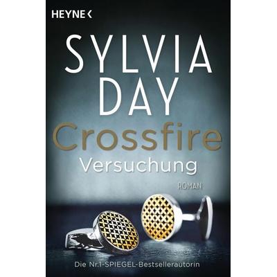 Crossfire. Versuchung, Taschenbuch von Sylvia Day, Heyne, 978-3-453-54558-8