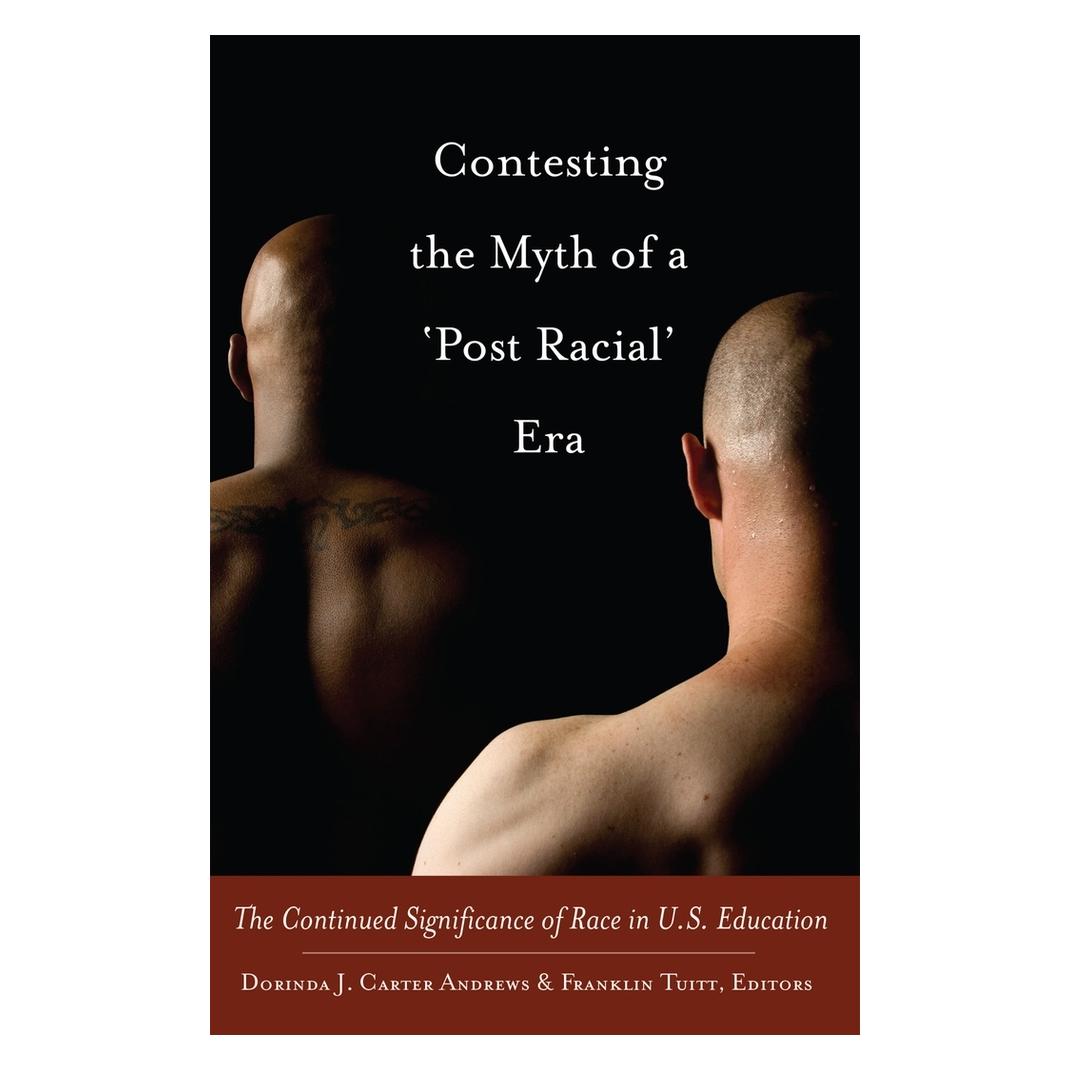 Peter Lang Contesting the Myth of a 'Post Racial' Era (Englisch, Softcover, Dorinda J. Carter Andrews, Franklin Tuitt) (56026853)