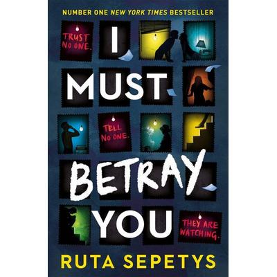 I Must Betray You, Taschenbuch von Ruta Sepetys, Hachette Children's Book