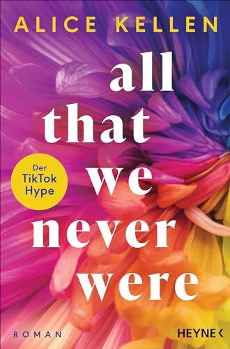 Alice Kellen - All That We Never Were (1): Roman - TikTok made me buy it! (Die Let-It-Be-Reihe, Band 1) - Preis vom 13.10.2026 11:25:28 h