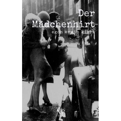 Der Mädchenhirt, Taschenbuch von Egon Erwin Kisch, Null Papier Verlag, 978-3-95418-986-1