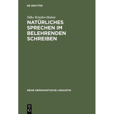 Natürliches Sprechen im belehrenden Schreiben, Gebundene Ausgabe von Silke Köstler-Holste, De Gruyter, 978-3-484-31247-0