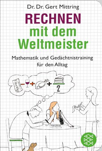 Gert Mittring - Rechnen mit dem Weltmeister: Mathematik und Gedächtnistraining für den Alltag (Fischer Taschenbibliothek) - Preis vom 13.10.2026 11:25:28 h