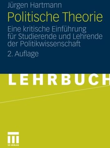 Jürgen Hartmann - Politische Theorie: Eine Kritische Einführung für Studierende und Lehrende der Politikwissenschaft (German Edition), 2. Auflage - Preis vom 13.10.2026 11:25:28 h