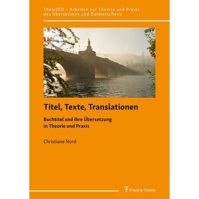Titel, Texte, Translationen, Taschenbuch von Christiane Nord, Frank & Timme, 978-3-7329-1018-2