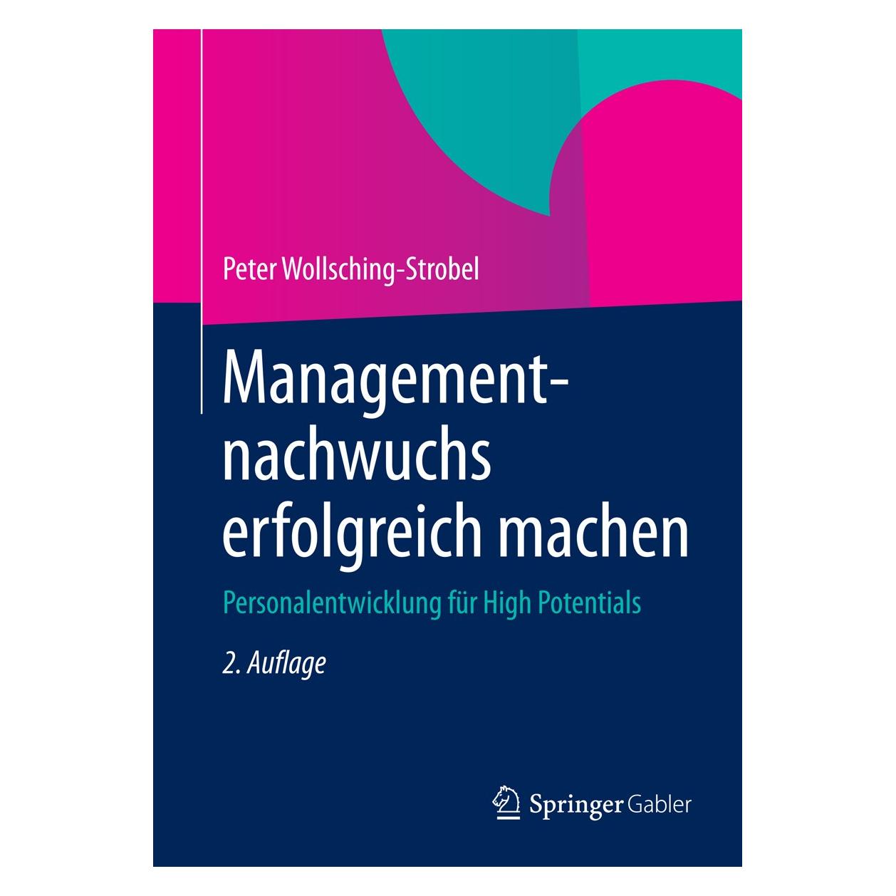 Gabler Managementnachwuchs erfolgreich machen (Deutsch, Hardcover, Peter Wollsching-Strobel, Petra Sternecker) (9783834946119)