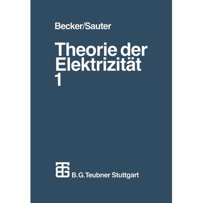 Theorie der Elektrizität, Taschenbuch von Richard Becker, Vieweg & Teubner, 978-3-322-96790-9