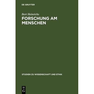 Forschung am Menschen, Gebundene Ausgabe von Bert Heinrichs, De Gruyter, 978-3-11-019310-7