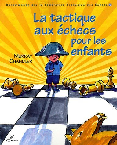 Murray Chandler - La tactique aux échecs pour les enfants - Preis vom 13.10.2026 19:28:25 h