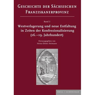Westverlagerung und neue Entfaltung in Zeiten der Konfessionalisierung (16.–19. Jahrhundert), Gebundene Ausgabe von , Brill | Schöningh,