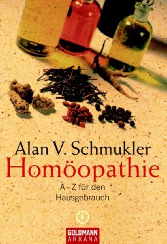 Alan V. Schmukler - Homöopathie: A - Z für den Hausgebrauch - Preis vom 09.10.2026 07:28:09 h