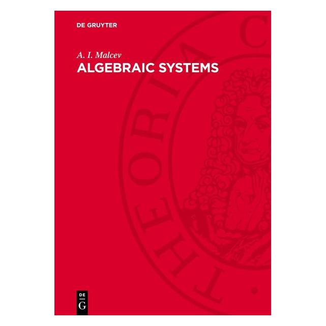 De Gruyter Malcev:Algebraic Systems (Englisch, Hardcover, A. I. Malcev) (67795751)