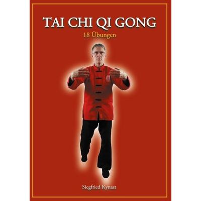 Tai Chi Qi Gong, Gebundene Ausgabe von Siegfried Kynast, Twentysix, 978-3-7407-2527-3